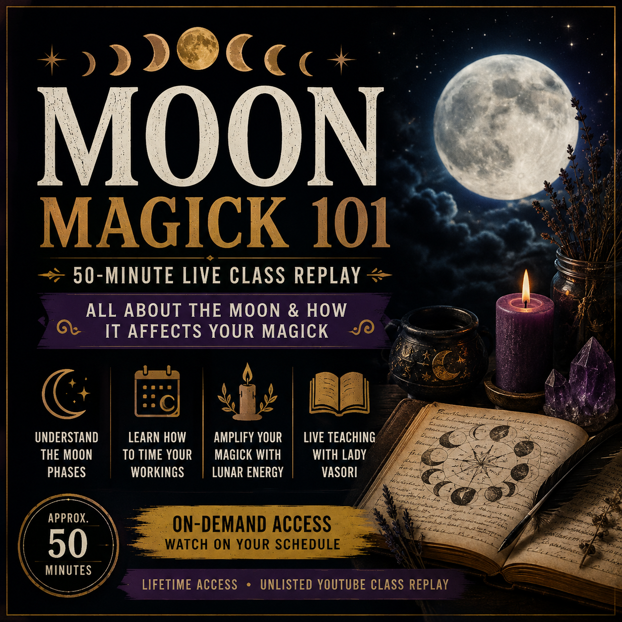 MOON MAGICK 101 — 50-MINUTE LIVE CLASS REPLAY ALL ABOUT THE MOON & HOW IT AFFECTS YOUR MAGICK | ON-DEMAND RECORDED CLASS | APPROX. 50 MINUTES