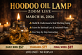 MARCH 20 @ 6:30pm HOODOO OIL LAMP ZOOM LIVE