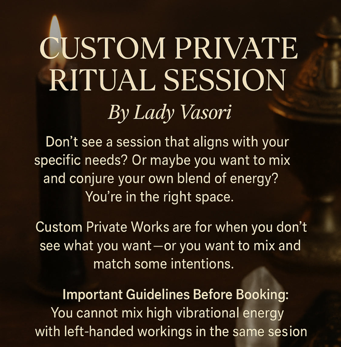 CUSTOM PRIVATE RITUAL SESSION BY LADY VASORI