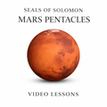 SEALS OF SOLOMON — MARS PENTACLES (VIDEO LESSONS)